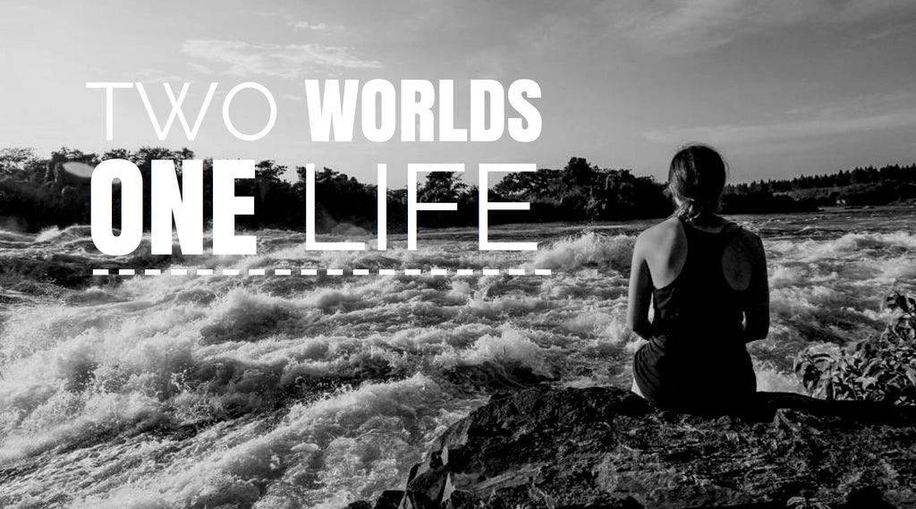 Two Worlds, One Life